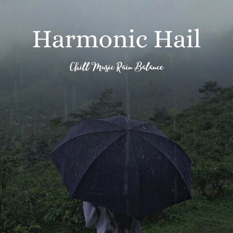 Harmonic Hail: Chill Music Rain Balance