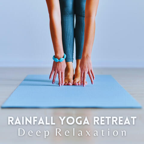 Rainfall Yoga Retreat: Deep Relaxation