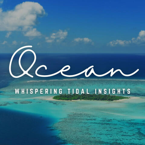 Eternal Tides of Learning: Ocean Serenades