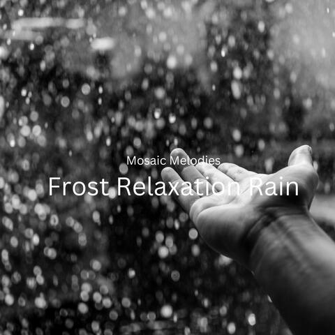 Mosaic Melodies: Frost Relaxation Rain