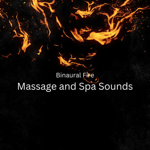 Binaural Fire: Massage and Spa Sounds