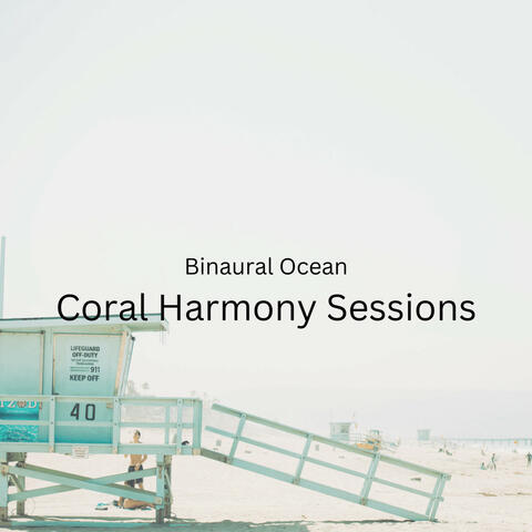 Binaural Ocean: Coral Harmony Sessions