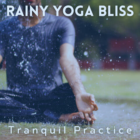 Rainy Yoga Bliss: Tranquil Practice