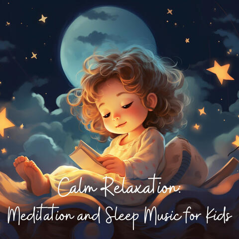 Calm Relaxation Meditation and Sleep Music for Kids