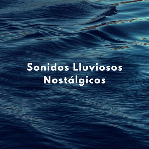 Sonidos Lluviosos Nostálgicos