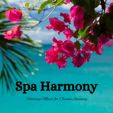 Spa Harmony: Relaxing Music for Oceanic Serenity