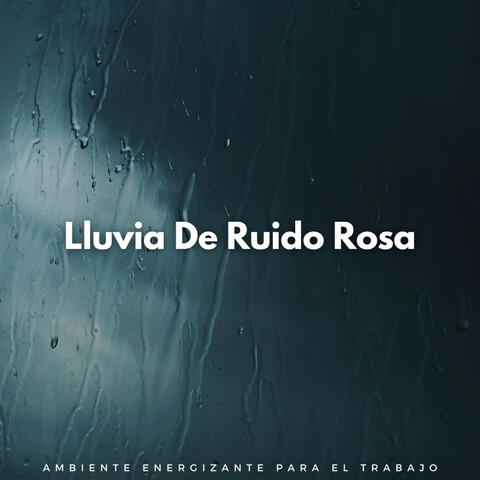 Lluvia De Ruido Rosa: Ambiente Energizante Para El Trabajo
