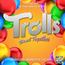 It Takes Two (From "Trolls Band Together")
