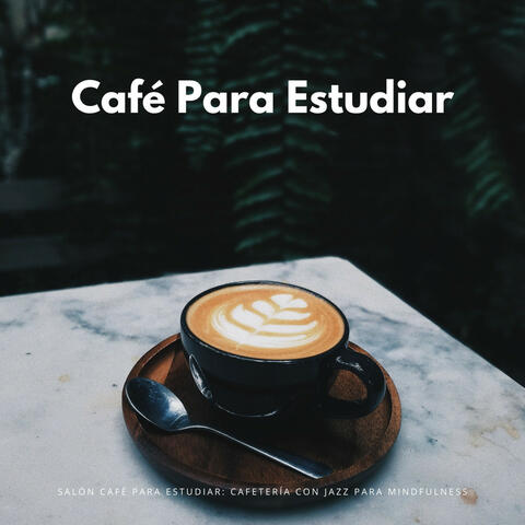 Salón Café Para Estudiar: Cafetería Con Jazz Para Mindfulness