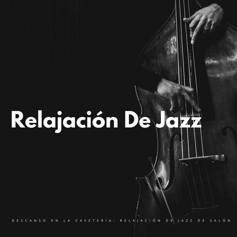 Descanso En La Cafetería: Relajación De Jazz De Salón