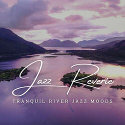 Serene River Jazz Reflections