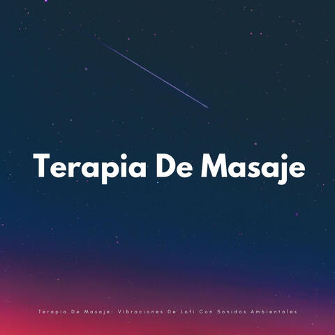 Terapia De Masaje: Vibraciones De Lofi Con Sonidos Ambientales