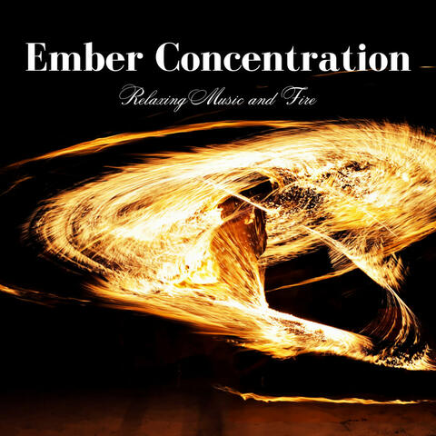 Ember Concentration: Relaxing Music and Fire