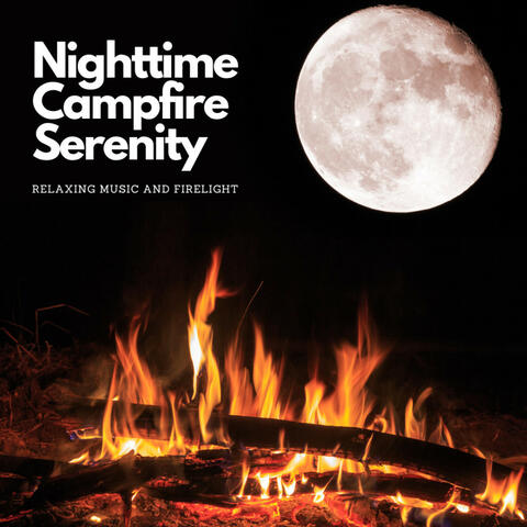 Nighttime Campfire Serenity: Relaxing Music and Firelight