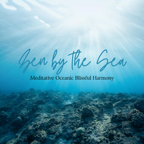Zen by the Sea: Meditative Oceanic Blissful Harmony