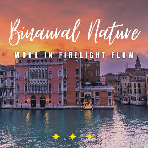 Fueling Creativity: Binaural Firelight Work