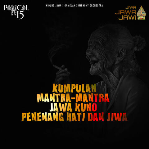 Kumpulan Mantra - mantra  Jawa Kuno  Penenang Hati dan Jiwa
