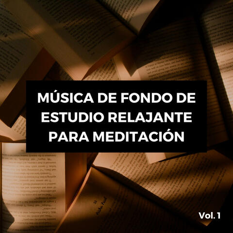 Música De Fondo De Estudio Relajante Para Meditación, Vol. 1