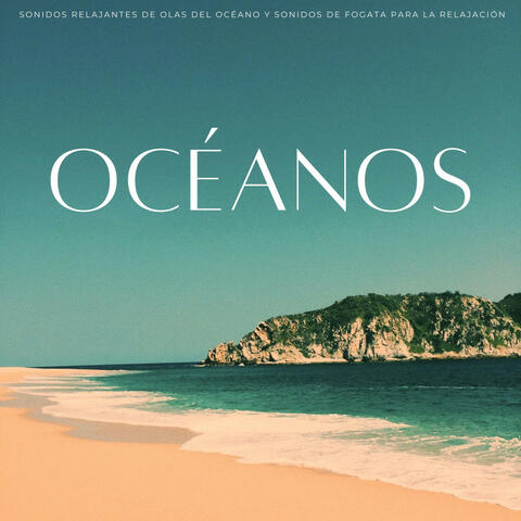 Océanos: Sonidos Relajantes De Olas Del Océano Y Sonidos De Fogata Para La Relajación