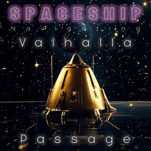 Spaceship Navigating the Valhalla Passage