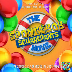 Best Day Ever (From "The SpongeBob SquarePants Movie")