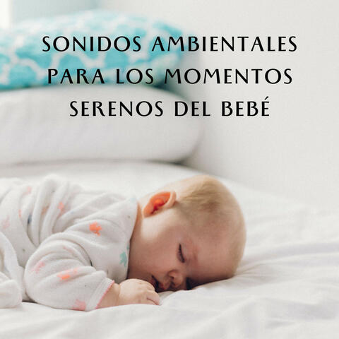 Guardería Natural: Sonidos Ambientales Para Los Momentos Serenos Del Bebé
