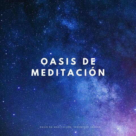 Oasis De Meditación: Serenidad Sónica