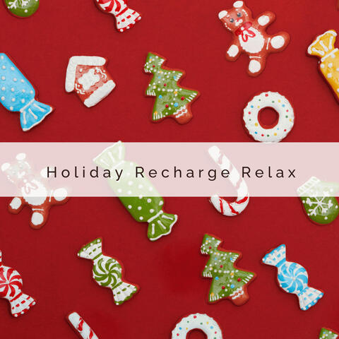 2 0 2 3 Holiday Recharge Relax
