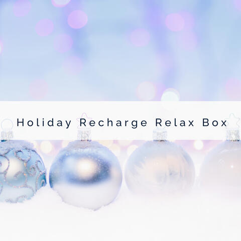 A Holiday Recharge Relax Box
