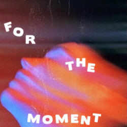 For The Moment