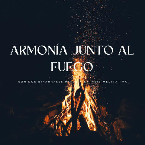 Armonía Junto Al Fuego: Sonidos Binaurales Para La Éxtasis Meditativa