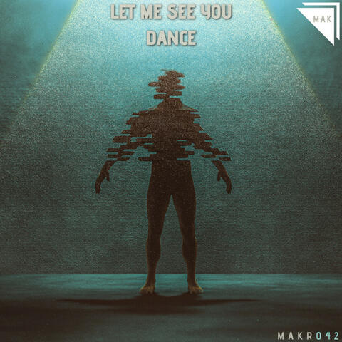 Let Me See You Dance