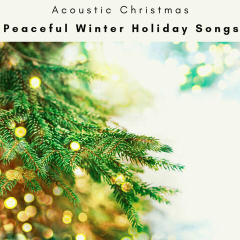 2023 Peaceful Winter Holiday Songs