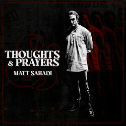 Thoughts & Prayers