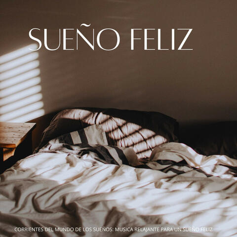 Corrientes Del Mundo De Los Sueños: Musica Relajante Para Un Sueño Feliz