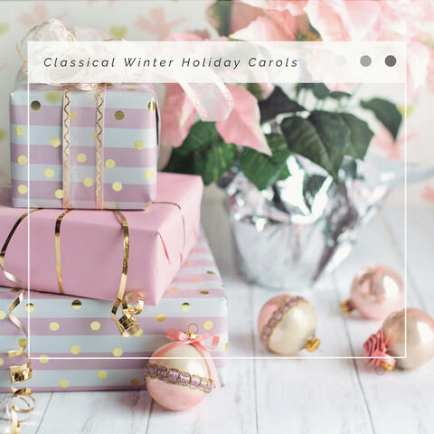 4 Holidays: Classical Winter Holiday Carols