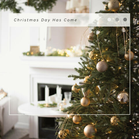 4 Relax: Christmas Day Has Come