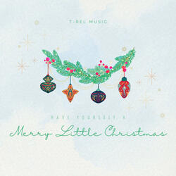 Have Yourself a Merry Little Christmas