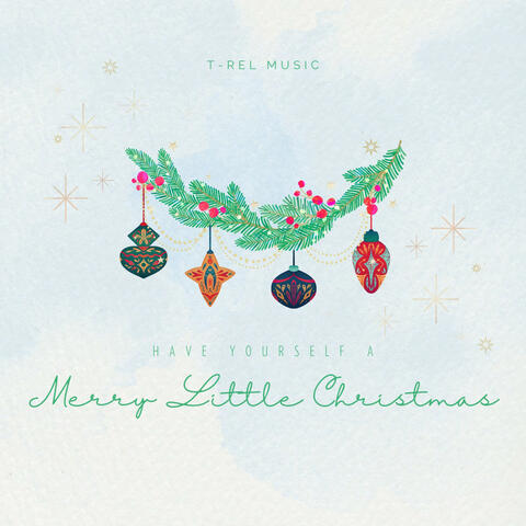 Have Yourself a Merry Little Christmas
