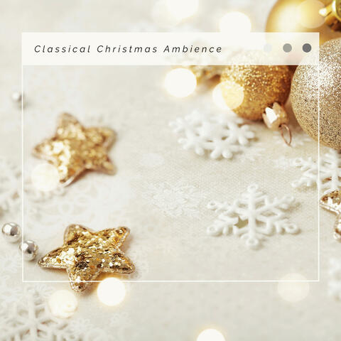 4 Christmas: Classical Christmas Ambience