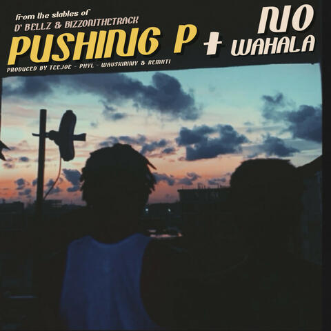 Pushing P + No Wahala
