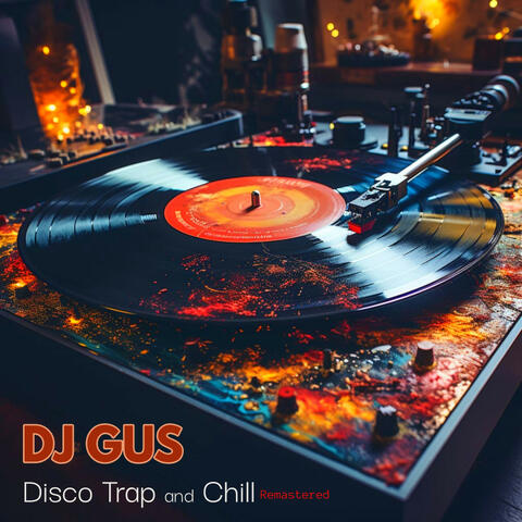 Disco Trap and Chill