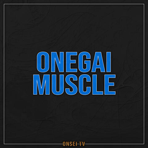 Onegai Muscle