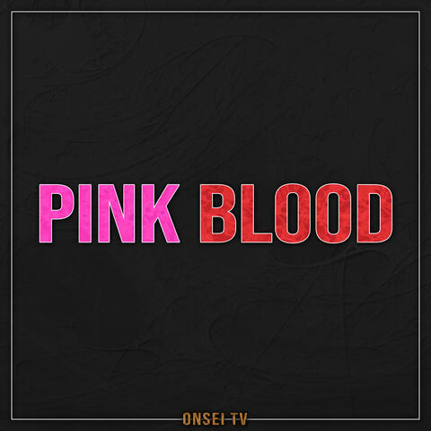 PINK BLOOD