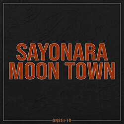 Sayonara Moon Town