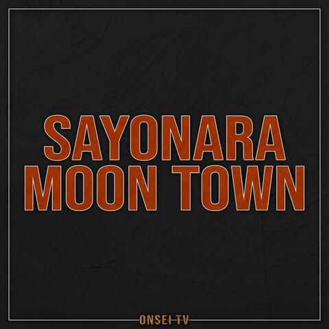 Sayonara Moon Town