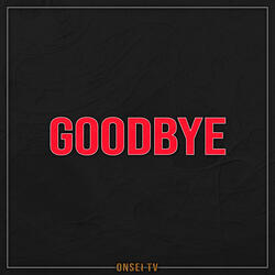 Goodbye