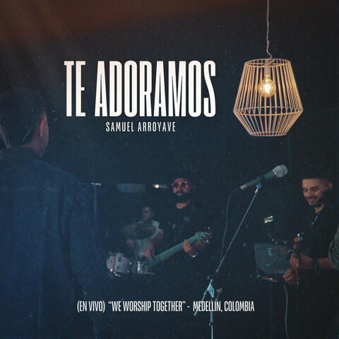 Te Adoramos