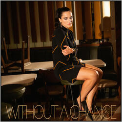 Without A Chance