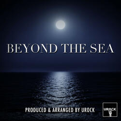 Beyond The Sea